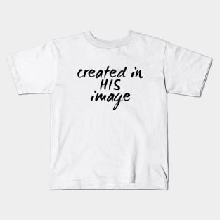 created in HIS image Kids T-Shirt